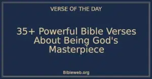 35+ Powerful Bible Verses About Being God's Masterpiece