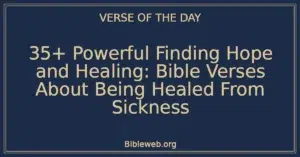 35+ Powerful Finding Hope and Healing: Bible Verses About Being Healed From Sickness