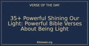 35+ Powerful Shining Our Light: Powerful Bible Verses About Being Light