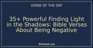 35+ Powerful Finding Light in the Shadows: Bible Verses About Being Negative