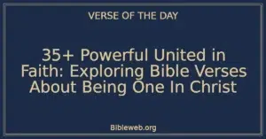 35+ Powerful United in Faith: Exploring Bible Verses About Being One In Christ