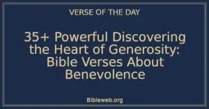 35+ Powerful Discovering the Heart of Generosity: Bible Verses About Benevolence