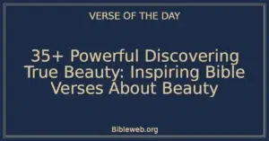 35+ Powerful Discovering True Beauty: Inspiring Bible Verses About Beauty
