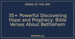 35+ Powerful Discovering Hope and Prophecy: Bible Verses About Bethlehem