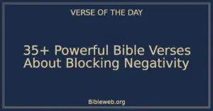 35+ Powerful Bible Verses About Blocking Negativity
