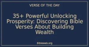 35+ Powerful Unlocking Prosperity: Discovering Bible Verses About Building Wealth