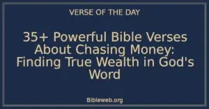 35+ Powerful Bible Verses About Chasing Money: Finding True Wealth in God's Word