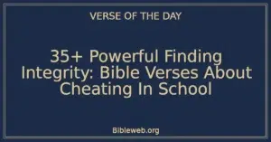 35+ Powerful Finding Integrity: Bible Verses About Cheating In School