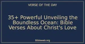35+ Powerful Unveiling the Boundless Ocean: Bible Verses About Christ's Love