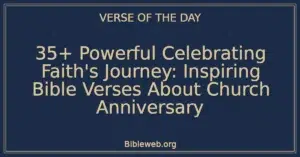 35+ Powerful Celebrating Faith's Journey: Inspiring Bible Verses About Church Anniversary