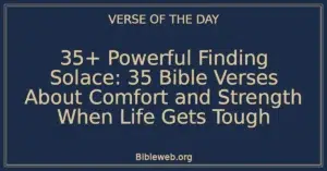 35+ Powerful Finding Solace: 35 Bible Verses About Comfort and Strength When Life Gets Tough