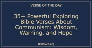 35+ Powerful Exploring Bible Verses About Communism: Wisdom, Warning, and Hope