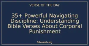35+ Powerful Navigating Discipline: Understanding Bible Verses About Corporal Punishment