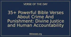 35+ Powerful Bible Verses About Crime And Punishment: Divine Justice and Human Accountability
