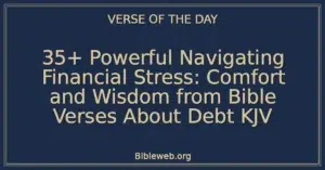 35+ Powerful Navigating Financial Stress: Comfort and Wisdom from Bible Verses About Debt KJV