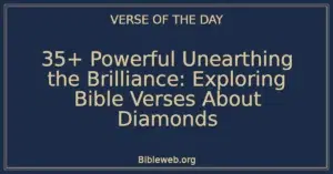 35+ Powerful Unearthing the Brilliance: Exploring Bible Verses About Diamonds