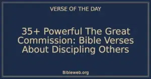 35+ Powerful The Great Commission: Bible Verses About Discipling Others