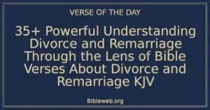 35+ Powerful Understanding Divorce and Remarriage Through the Lens of Bible Verses About Divorce and Remarriage KJV
