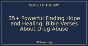 35+ Powerful Finding Hope and Healing: Bible Verses About Drug Abuse