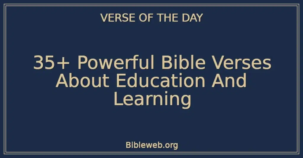 35+ Powerful Bible Verses About Education And Learning
