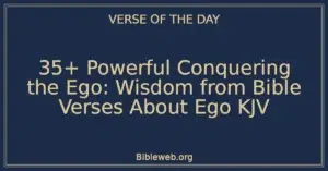 35+ Powerful Conquering the Ego: Wisdom from Bible Verses About Ego KJV