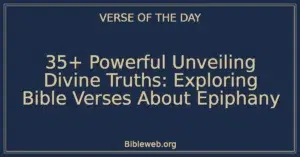 35+ Powerful Unveiling Divine Truths: Exploring Bible Verses About Epiphany