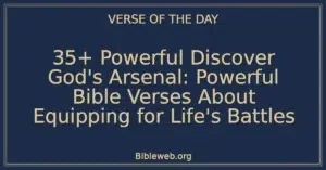 35+ Powerful Discover God's Arsenal: Powerful Bible Verses About Equipping for Life's Battles