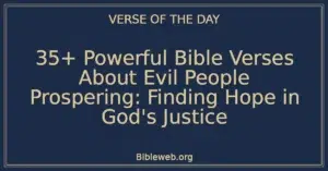 35+ Powerful Bible Verses About Evil People Prospering: Finding Hope in God's Justice