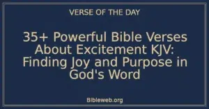 35+ Powerful Bible Verses About Excitement KJV: Finding Joy and Purpose in God's Word