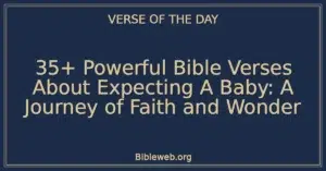 35+ Powerful Bible Verses About Expecting A Baby: A Journey of Faith and Wonder