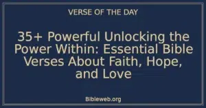 35+ Powerful Unlocking the Power Within: Essential Bible Verses About Faith, Hope, and Love