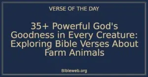 35+ Powerful God's Goodness in Every Creature: Exploring Bible Verses About Farm Animals