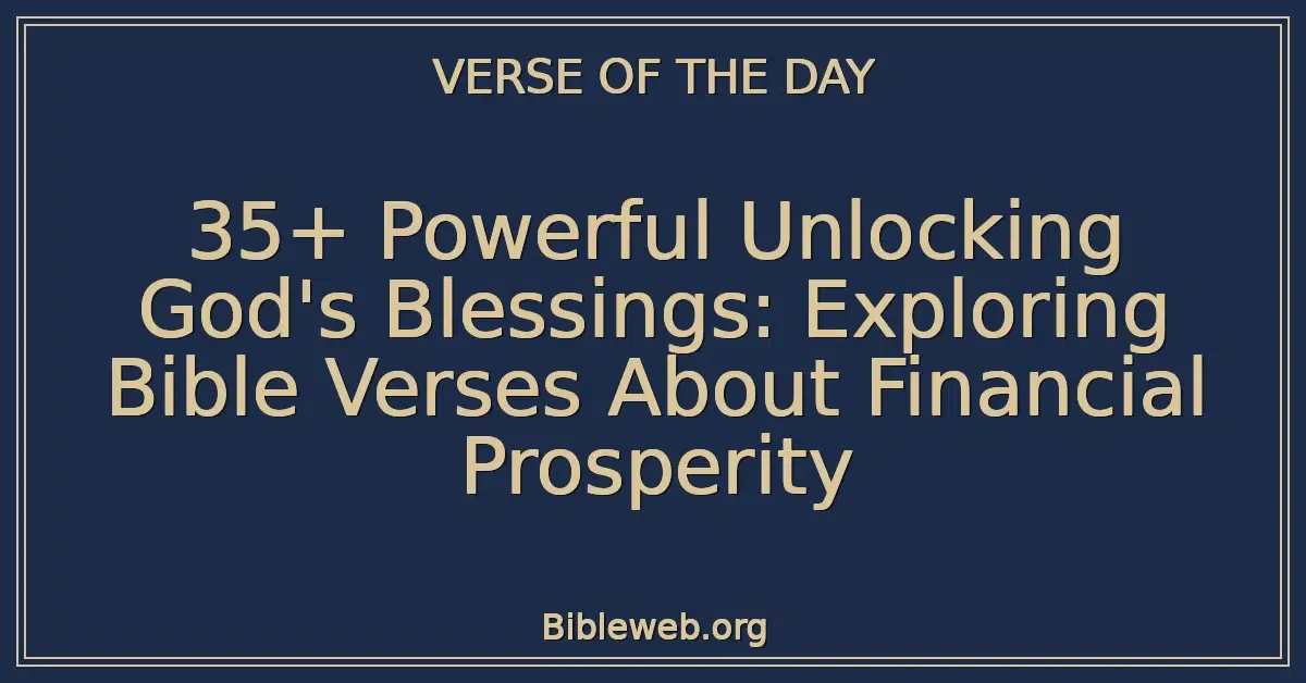 35+ Powerful Unlocking God's Blessings: Exploring Bible Verses About Financial Prosperity