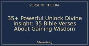 35+ Powerful Unlock Divine Insight: 35 Bible Verses About Gaining Wisdom