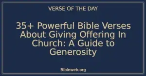 35+ Powerful Bible Verses About Giving Offering In Church: A Guide to Generosity