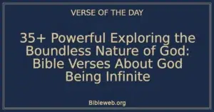35+ Powerful Exploring the Boundless Nature of God: Bible Verses About God Being Infinite