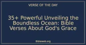 35+ Powerful Unveiling the Boundless Ocean: Bible Verses About God's Grace