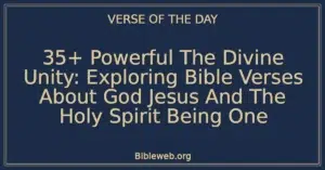 35+ Powerful The Divine Unity: Exploring Bible Verses About God Jesus And The Holy Spirit Being One