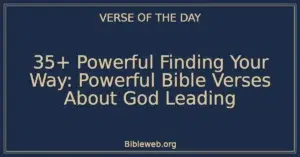 35+ Powerful Finding Your Way: Powerful Bible Verses About God Leading
