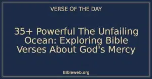 35+ Powerful The Unfailing Ocean: Exploring Bible Verses About God's Mercy