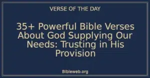 35+ Powerful Bible Verses About God Supplying Our Needs: Trusting in His Provision
