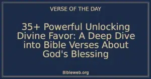 35+ Powerful Unlocking Divine Favor: A Deep Dive into Bible Verses About God's Blessing