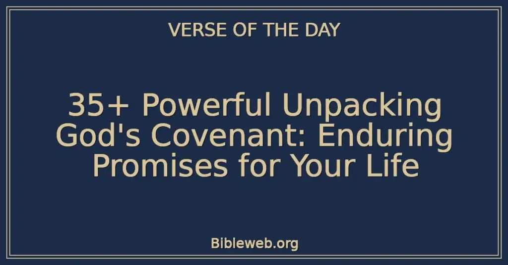 35+ Powerful Unpacking God's Covenant: Enduring Promises for Your Life