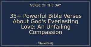 35+ Powerful Bible Verses About God's Everlasting Love: An Unfailing Compassion