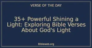 35+ Powerful Shining a Light: Exploring Bible Verses About God's Light
