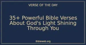 35+ Powerful Bible Verses About God's Light Shining Through You