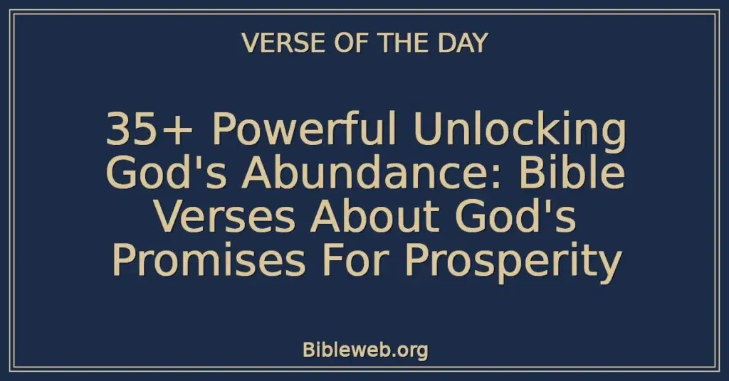 35+ Powerful Unlocking God's Abundance: Bible Verses About God's Promises For Prosperity