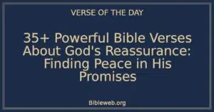 35+ Powerful Bible Verses About God's Reassurance: Finding Peace in His Promises