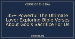 35+ Powerful The Ultimate Love: Exploring Bible Verses About God's Sacrifice For Us