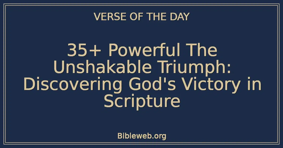 35+ Powerful The Unshakable Triumph: Discovering God's Victory in Scripture
